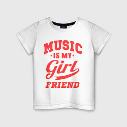 Футболка хлопковая детская Music is my girlfriend, цвет: белый