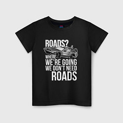Футболка хлопковая детская We don't need roads, цвет: черный