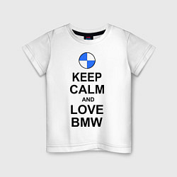 Футболка хлопковая детская Keep Calm & Love Bmw, цвет: белый