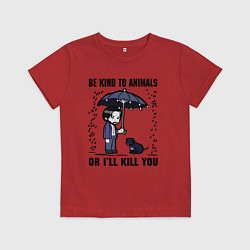 Футболка хлопковая детская Be kind to animals or I'll kil, цвет: красный
