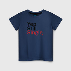 Футболка хлопковая детская Yep, Still & Single, цвет: тёмно-синий