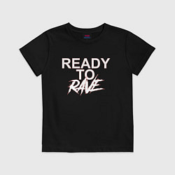 Футболка хлопковая детская READY TO RAVE РЕЙВ, цвет: черный