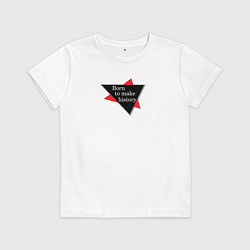 Футболка хлопковая детская Born to make history, цвет: белый