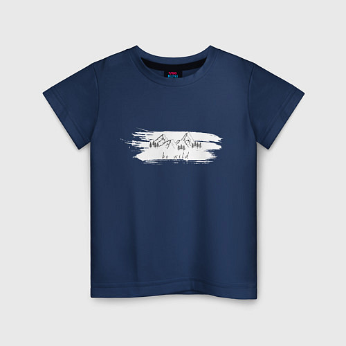 Детская футболка Горы и лес be wild / Тёмно-синий – фото 1