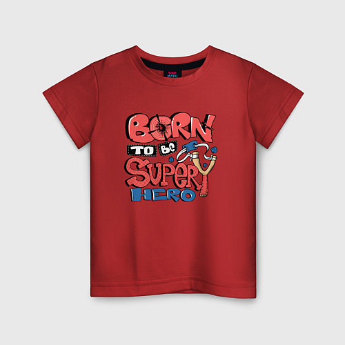 Детская футболка Рожденный быть супергероем / Красный – фото 1