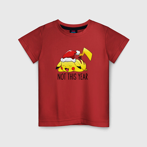 Детская футболка Pikachu not this year / Красный – фото 1