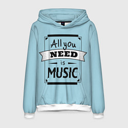 Толстовка-худи мужская All you need is music, цвет: 3D-белый