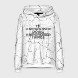 Толстовка-худи мужская I am doing hairdresser things, цвет: 3D-белый