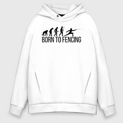 Толстовка оверсайз мужская Born to Fencing, цвет: белый