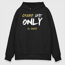 Толстовка оверсайз мужская Champ shit only, цвет: черный