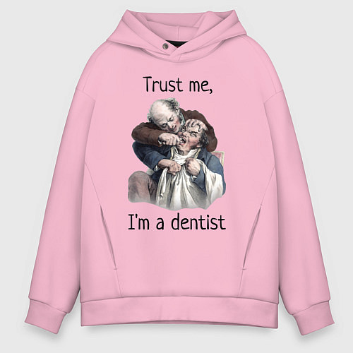 Мужское худи оверсайз Trust me, I'm a dentist / Светло-розовый – фото 1