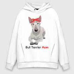Толстовка оверсайз мужская Bull terrier Mom, цвет: белый