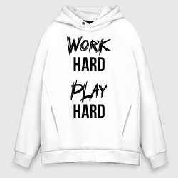 Толстовка оверсайз мужская Work hard Play hard, цвет: белый