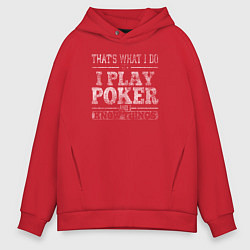 Толстовка оверсайз мужская Я играю в покер и я кое-что знаю, цвет: красный