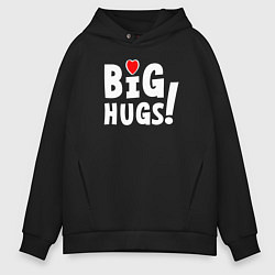 Толстовка оверсайз мужская Big hugs! Крепкие объятия!, цвет: черный