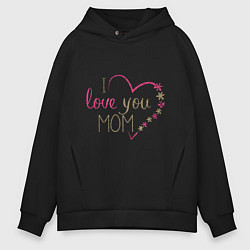 Толстовка оверсайз мужская I love you mom inspiration, цвет: черный