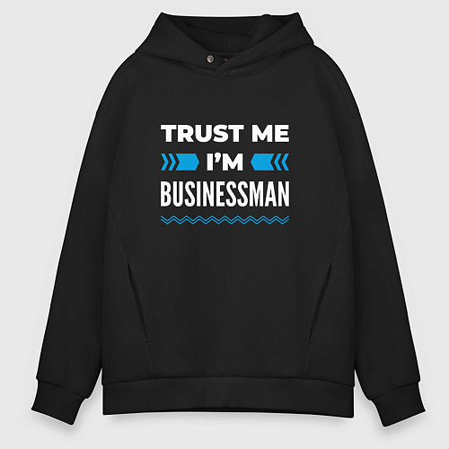 Мужское худи оверсайз Trust me Im businessman / Черный – фото 1