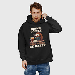 Толстовка оверсайз мужская Drink Coffee, Read Books, Be Happy, цвет: черный — фото 2