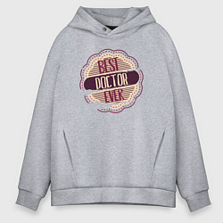 Толстовка оверсайз мужская Лучший доктор на свете, цвет: меланж
