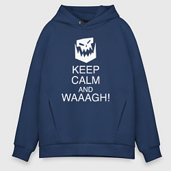 Толстовка оверсайз мужская Warhammer keep calm and waaagh, цвет: тёмно-синий