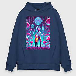 Толстовка оверсайз мужская Rick and Morty among neon mushrooms - ai art fanta, цвет: тёмно-синий