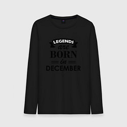 Лонгслив хлопковый мужской Legends are born in december, цвет: черный