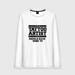 Лонгслив хлопковый мужской Tattoo Artist Татуировщик фраза, цвет: белый