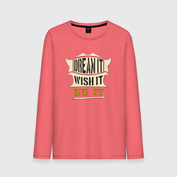 Мужской лонгслив Dream it, Wish it, Do it