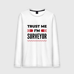Лонгслив хлопковый мужской Trust me - Im surveyor, цвет: белый