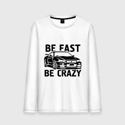 Мужской лонгслив Be fast be crazy