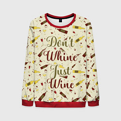 Свитшот мужской Don't Whine, Just Wine, цвет: 3D-красный