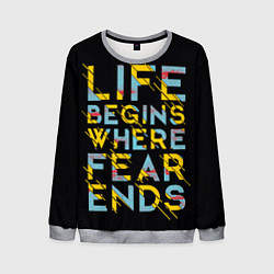 Мужской свитшот Life Begins Where Fear Ends