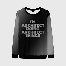 Свитшот мужской I am architect doing architect things, цвет: 3D-черный