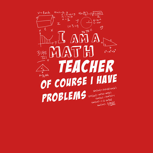 Мужской свитшот Я учитель математики, конечно, у меня есть проблем / Красный – фото 3