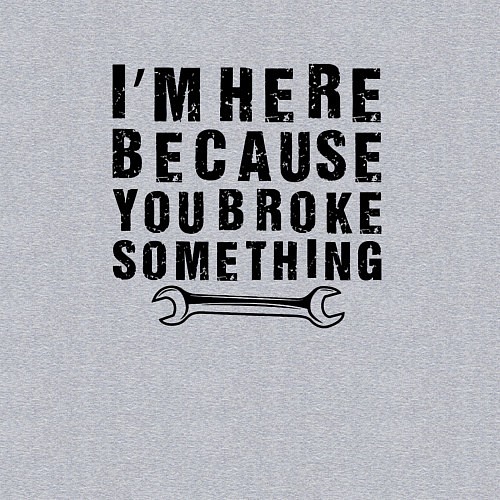 Мужской свитшот Инженер здесь потому, что ты что-то сломал / Меланж – фото 3
