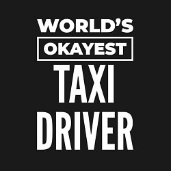 Свитшот хлопковый мужской Worlds okayest taxi driver, цвет: черный — фото 2