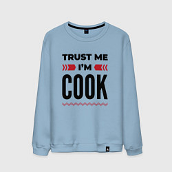 Свитшот хлопковый мужской Trust me - Im cook, цвет: мягкое небо