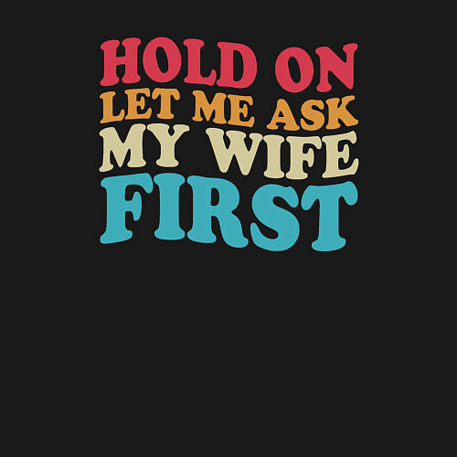 Мужской свитшот Сначала спрошу у жены / Черный – фото 3