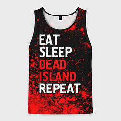 Мужская майка без рукавов Eat Sleep Dead Island Repeat Краска