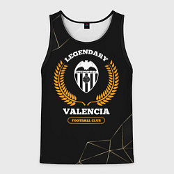 Майка-безрукавка мужская Лого Valencia и надпись Legendary Football Club на, цвет: 3D-черный