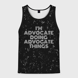 Майка-безрукавка мужская Im advocate doing advocate things: на темном, цвет: 3D-черный