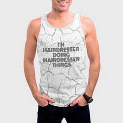 Майка-безрукавка мужская I am doing hairdresser things, цвет: 3D-белый — фото 2