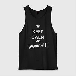 Мужская майка Keep Calm & WAAAGH