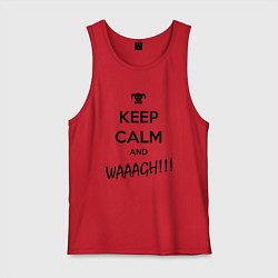 Майка мужская хлопок Keep Calm & WAAAGH, цвет: красный