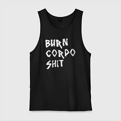 Мужская майка BURN CORPO SHIT