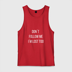 Мужская майка Dont follow me Im lost too