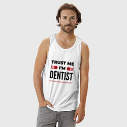 Майка мужская хлопок Trust me - Im dentist, цвет: белый — фото 2