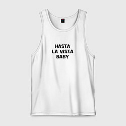 Майка мужская хлопок Hasta la vista, цвет: белый