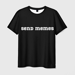 Футболка мужская Send Memes, цвет: 3D-принт