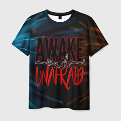 Футболка мужская Awake unafraid, цвет: 3D-принт